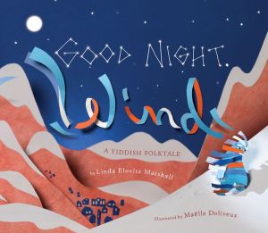 Good Night, Wind: A Yiddish Folktale