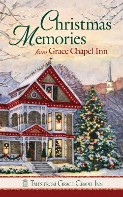 Christmas Memories at Grace Chapel Inn