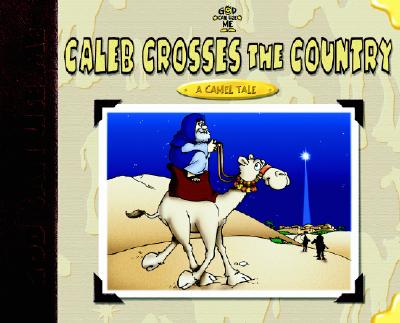 Caleb Crosses the Country: A Camel's Tale