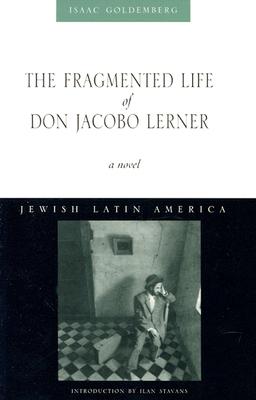 The Fragmented Life of Don Jacobo Lerner