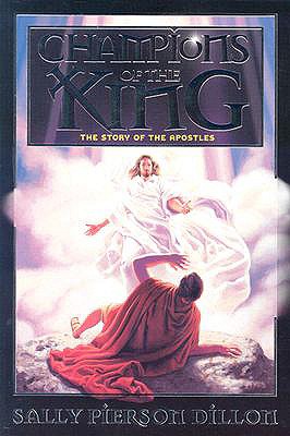 Champions of the King: The Story of the Apostles