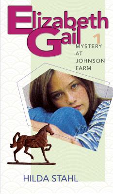 Elizabeth Gail and the Mystery at the Johnson Farm