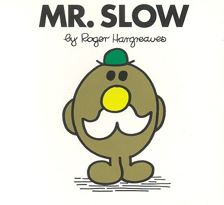 Mr. Slow