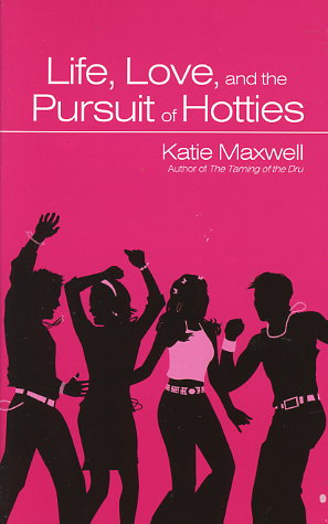 Life, Love and the Pursuit of Hotties