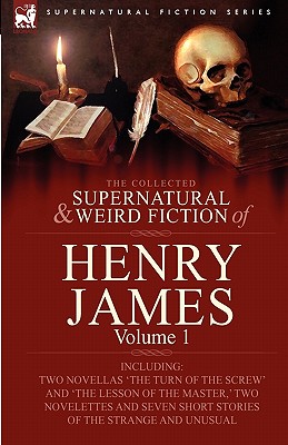 The Collected Supernatural And Weird Fiction Of Henry James