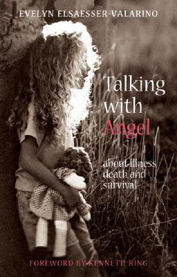 Talking with Angel: About Illness, Death, and Survival