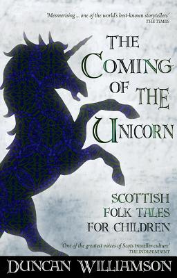 The Coming of the Unicorn: Scottish Folk Tales for Children