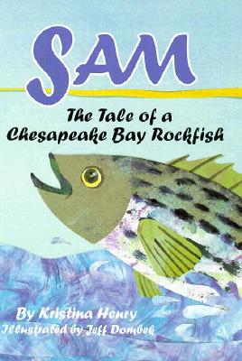 Sam: The Tale of a Chesapeake Bay Rockfish