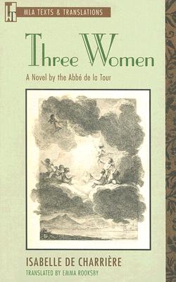 Three Women: A Novel by the Abbe de La Tour