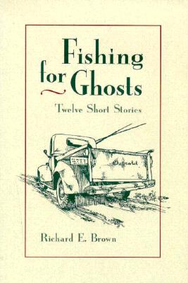 Fishing for Ghosts: Twelve Short Stories