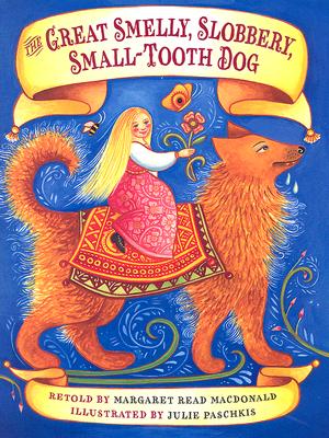 The Great Smelly, Slobbery, Small-Tooth Dog: A Folktale from Great Britain