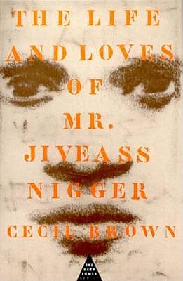 The Life and Loves of Mr. Jiveass Nigger