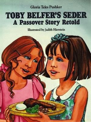 Toby Belfer's Seder: A Passover Story Retold