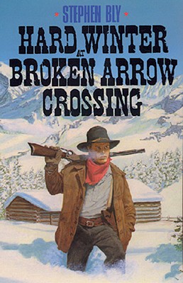 Hard Winter at Broken Arrow Crossing