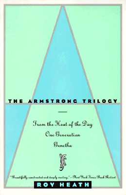 The Armstrong Trilogy: From the Heat of the Day, One Generation, and Genetha