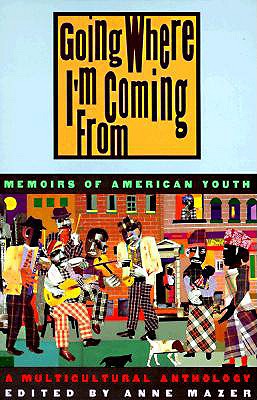 Going Where I'm Coming from: Memoirs of American Youth