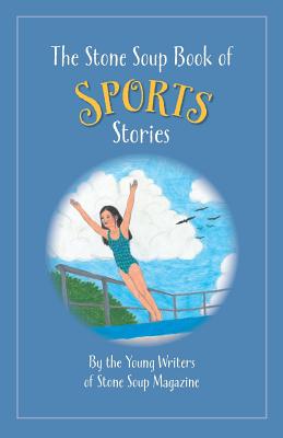 The Stone Soup Book of Sports Stories