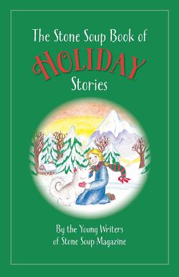 The Stone Soup Book of Holiday Stories
