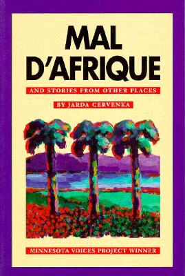 Mal D'Afrique and Stories from Other Places
