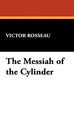 The Messiah of the Cylinder