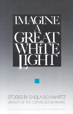 Imagine a Great White Light: Short Stories