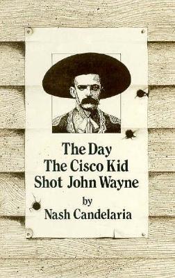 The Day the Cisco Kid Shot John Wayne