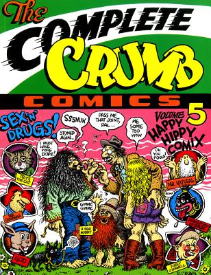 The Complete Crumb Comics Volume 5: Happy Hippy Comix