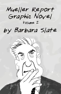 Mueller Report Graphic Novel: Volume 2