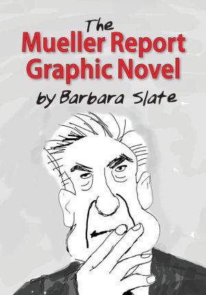 The Mueller Report Graphic Novel: Volume 1 and Volume 2