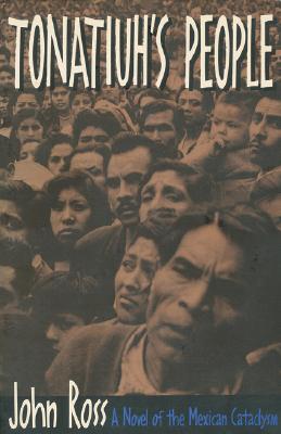 Tonatiuh's People: A Novel of the Mexican Cataclysm