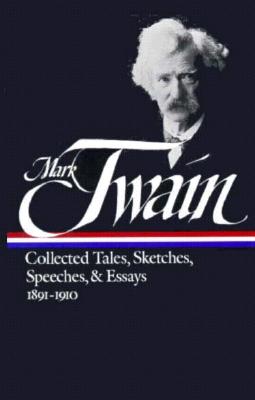 Twain: Collected Tales, Sketches, Speeches, and Essays, Volume 2: 1891-1910