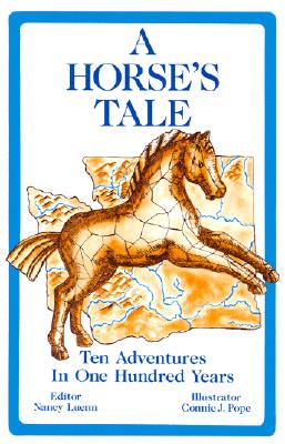 A Horse's Tale: Ten Adventures in 100 Years