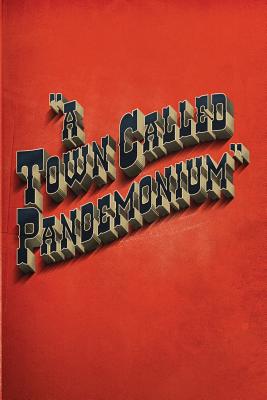 A Town Called Pandemonium