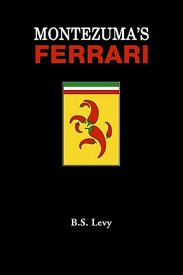 Montezuma's Ferrari: And Other Adventures