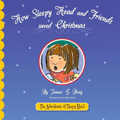 How Sleepy Head and Friends Saved Christmas