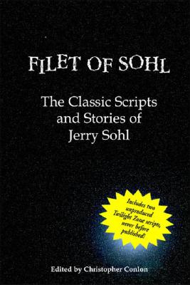 Filet of Sohl: The Classic Scripts and Stories of Jerry Sohl