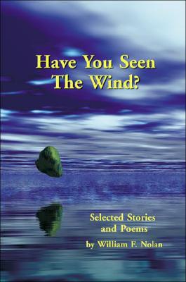 Have You Seen The Wind? Selected Stories And Poems