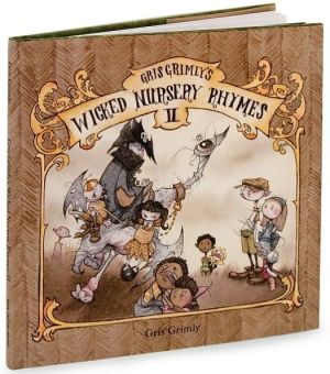 Gris Grimly's Wicked Nursery Rhymes II