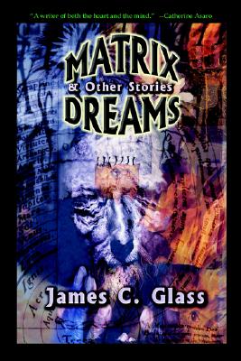 Matrix Dreams & Other Stories