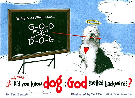 Did You Know Dog Is God Spelled Backwards By Teri Bennett Fictiondb