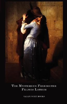 The Mysterious Freebooter; Or, the Days of Queen Bess