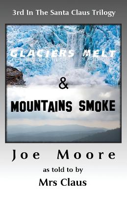 Glaciers Melt & Mountains Smoke