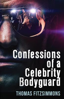 Confessions of a Celebrity Bodyguard