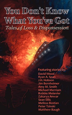 You Don't Know What You've Got... Tales of Loss and Dispossession