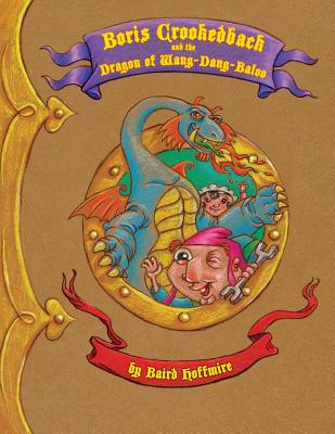 Boris Crookedback and the Dragon of Wang-Dang-Baloo