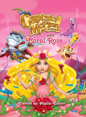 Captain McFinn and Friends Meet Coral Rose