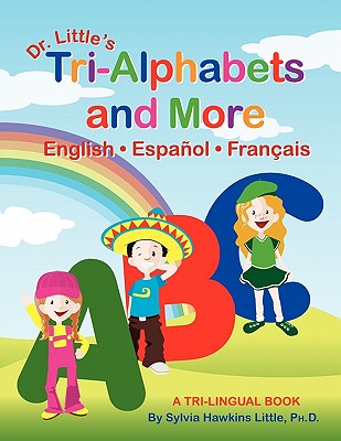 Dr. Little's Tri-Alphabets and More English Espa Ol Fran Ais