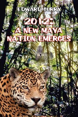 2012 a New Maya Nation Emerges
