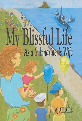 My Blissful Life: As a Submariner's Wife