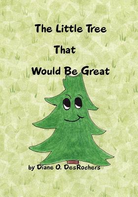 The Little Tree That Would Be Great